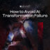 How to Avoid AI Transformation Failure