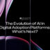 The Evolution of AI in Digital Adoption Platforms_ What’s Next_